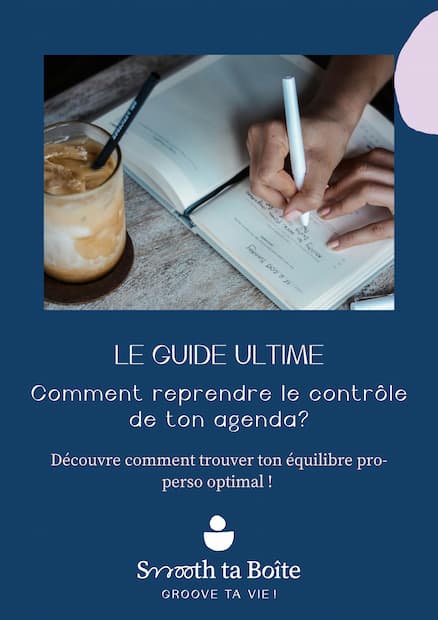 Comment reprendre le contrôle de ton agendaDécouvre comment retrouver un équilibre pro-perso optimal